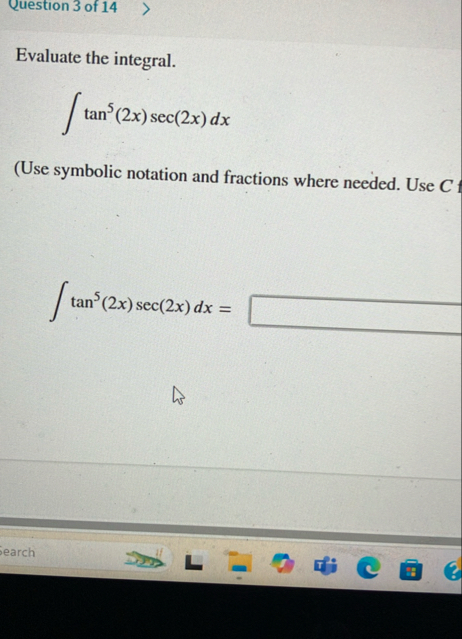 Question 3 of 1 4 Evaluate the integral. t a n 5