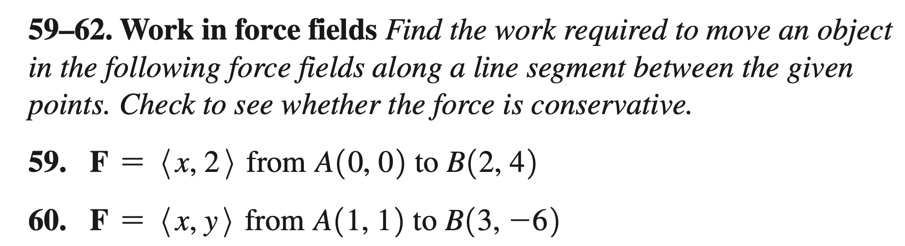 5 9 - 6 2 . Work in force fields Find the work