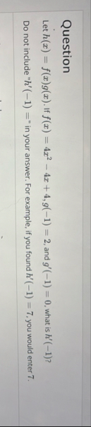 Question Let h ( x ) = f ( x ) g ( x ) . If f ( x