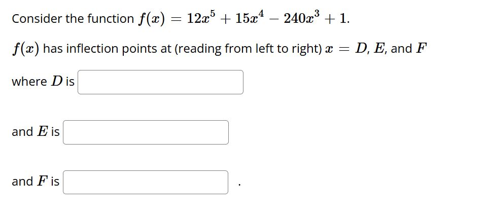 Consider the function f ( x ) = 1 2 x 5 + 1 5 x 4