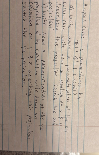 A space curve is parametrized by r ( t ) = ( : t