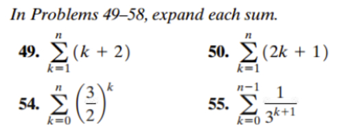 I n Problems 4 9 - 5 8 , expand each sum. k = 1 n
