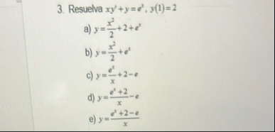 Resuelva x y ' y = e 2 , y ( 1 ) = 2 a ) y = x 2