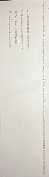 J . Jackson invested $ 1 , 0 0 0 in his business