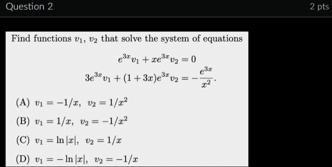 Question 2 2 pts Find functions v 1 , v 2 that