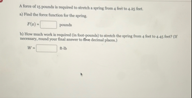 A force of 1 5 pounds is required to stretch a