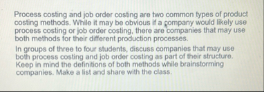 Process costing and job order costing are two
