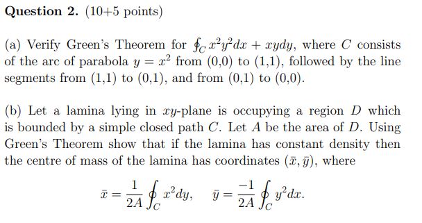 Question 2 . ( 1 0 + 5 points ) ( a ) Verify