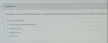 Question 6 According to research by Kathy