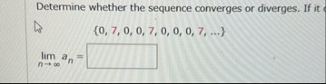 Determine whether the sequence converges or