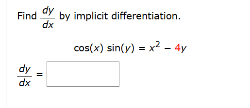 Find d y d x b y implicit differentiation. c o s