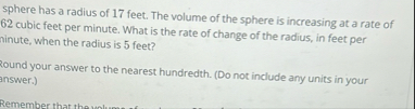 sphere has a radius of 1 7 feet. The volume of