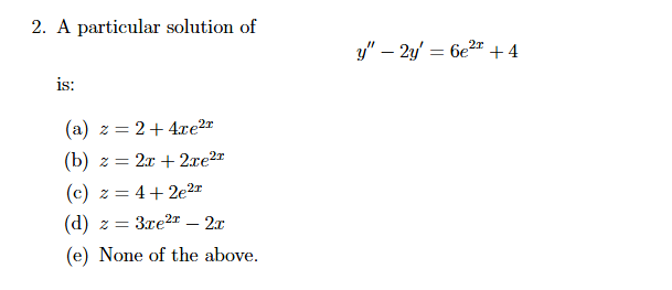 A particular solution o f y ' ' - 2 y ' = 6 e 2 x