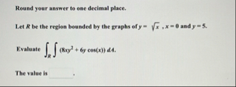 Round your answer to one decimal place. Let R be