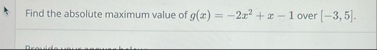 Find the absolute maximum value of g ( x ) = - 2