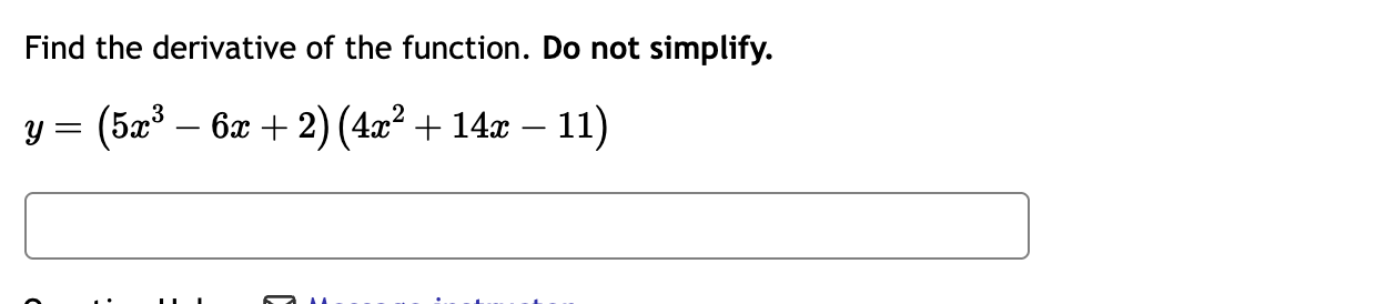 Find the derivative o f the function. D o not