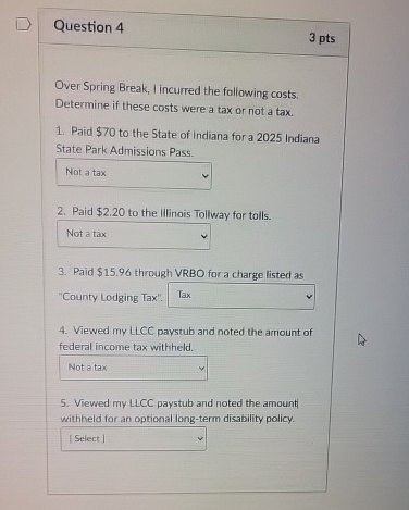 Question 4 3 pts Over Spring Break, I incurred