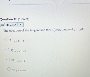 Question 1 0 ( 1 point ) The equation of the