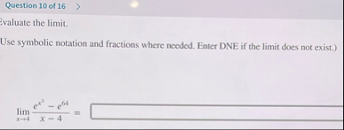 Question 1 0 of 1 6 ivaluate the limit . Use