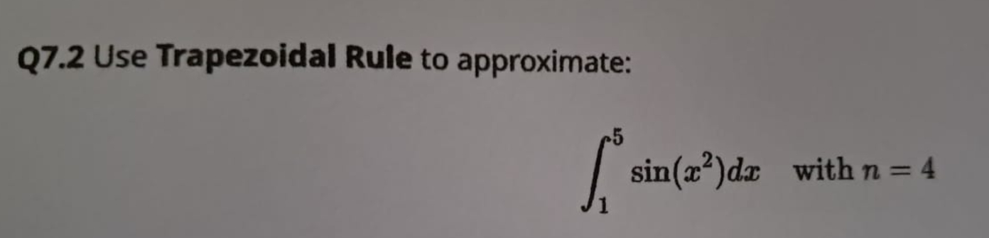Use Trapezoidal Rule t o approximate: 1 5 s i n (