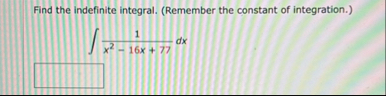 Find the indefinite integral. ( Remember the
