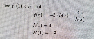 Find f ' ( 1 ) , given that f ( x ) = - 3 * h ( x