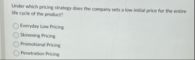 Under which pricing strategy does the company