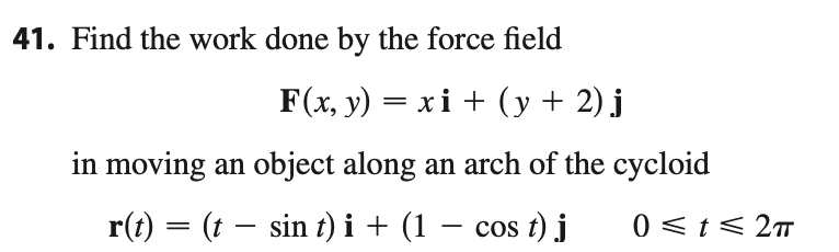 Find the work done b y the force field F ( x , y