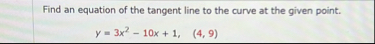 Find an equation of the tangent line to the curve