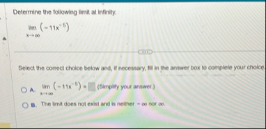 Determine the following limit at infinity. lim x
