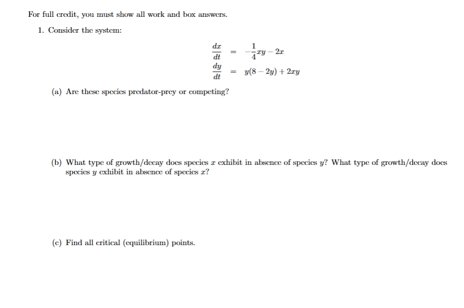 For full credit, you must show all work and box