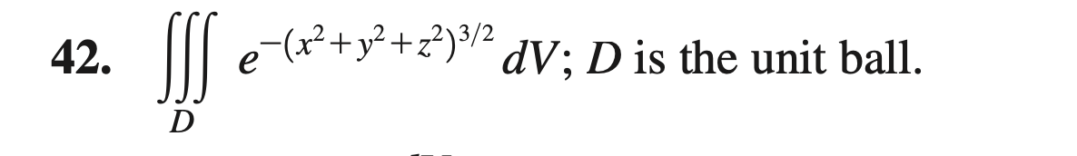 D e - ( x 2 + y 2 + z 2 ) 3 2 d V ; D i s the