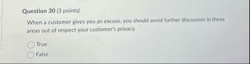 Question 3 0 ( 3 points ) When a customer gives