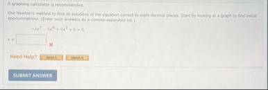 A graphing calculator is recormended. Use