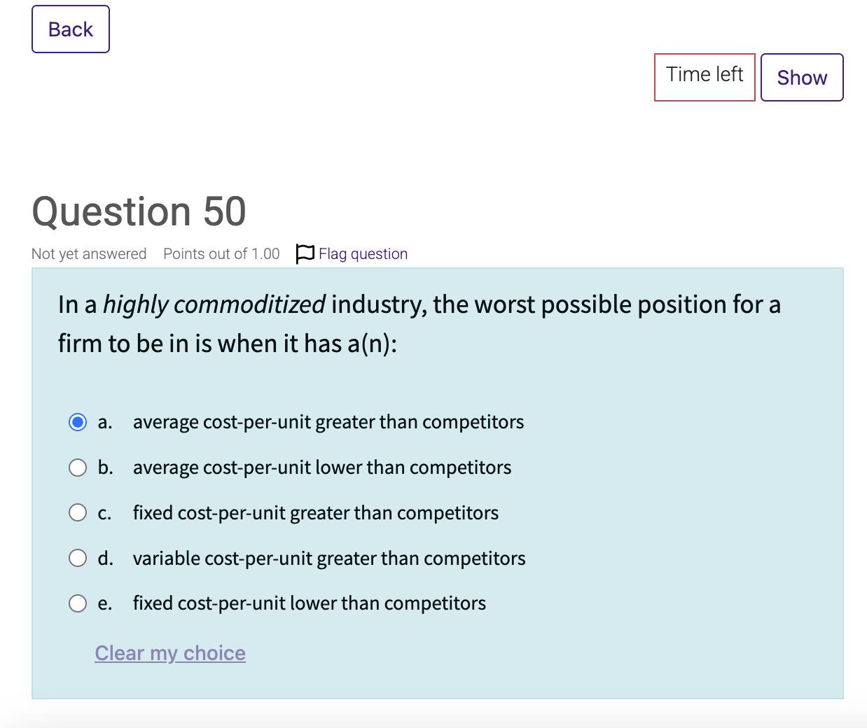 Question 5 0 In a highly commoditized industry,