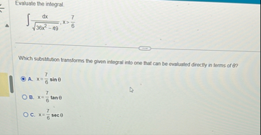 Evaluate the integral. d x 3 6 x 2 - 4 9 2 , x >