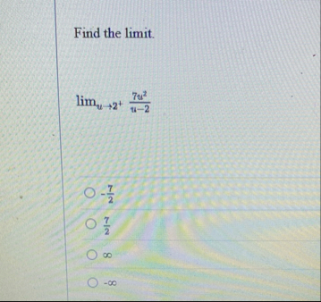 Find the limit . lim u 2 7 u 2 u - 2 - 7 2 7 2 -
