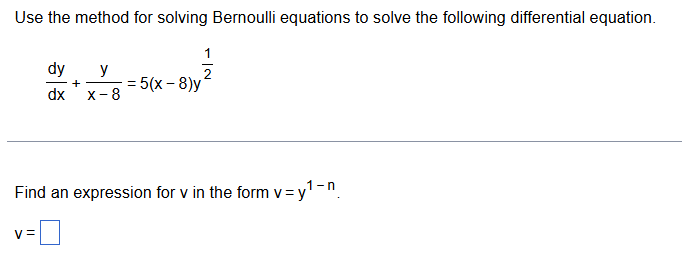 Use the method for solving Bernoulli equations t