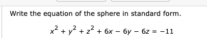 Write the equation o f the sphere i n standard