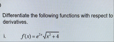 Differentiate the following functions with