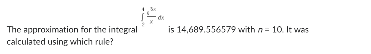 The approximation for the integral 2 4 e 3 x x d