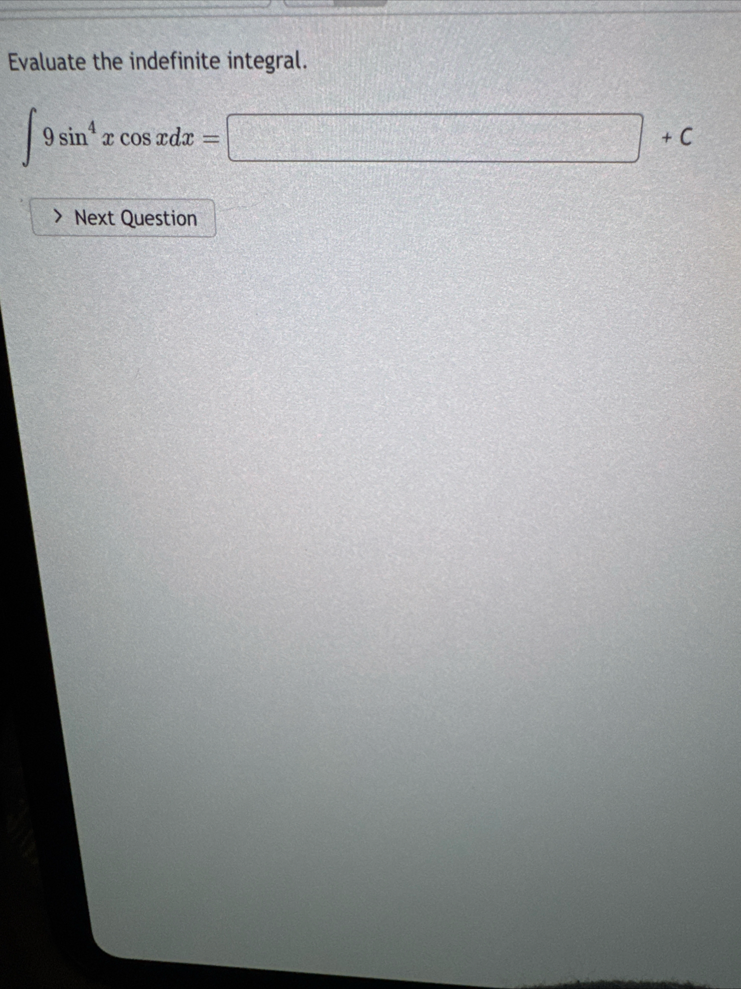 Evaluate the indefinite integral. 9 s i n 4 x c o