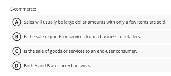 E - commerce:Sales will usually be large dollar