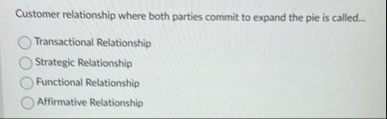 Customer relationship where both parties commit