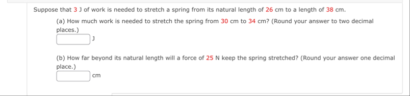 Suppose that 3 J of work is needed to stretch a