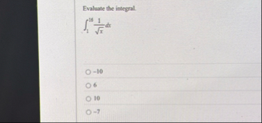 Evaluate the integral. 1 1 6 1 x 2 d x - 1 0 6 1