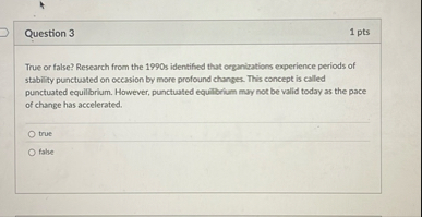 Question 3 1 pts True or false? Research from the