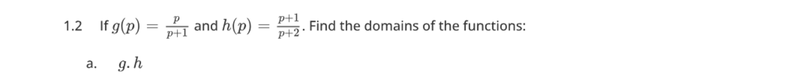 1 . 2 I f g ( p ) = p p + 1 and h ( p ) = p + 1 p