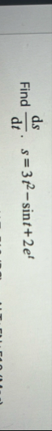 Find d s ( d ) t , s = 3 t 2 - s i n t 2 e t