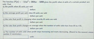 The function P ( x ) = - 3 . 5 x 2 2 0 2 5 x - 5